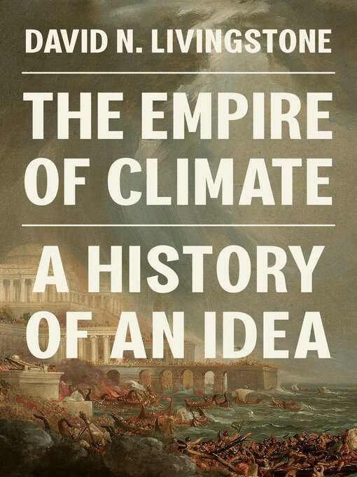 Title details for The Empire of Climate by David N. Livingstone - Available